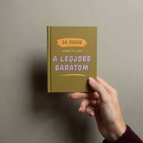 30 dolog, amiért te vagy a legjobb barátom — kitölthető ajándékkönyv.