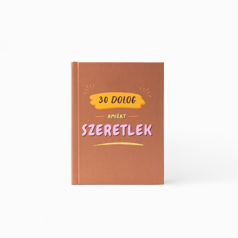 30 dolog, amiért szeretlek — kitölthető ajándékkönyv. - korvonal.com